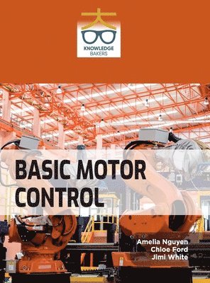 Amelia Nguyen, Chloe Ford, Jimi White - Basic Motor Control, Inbunden