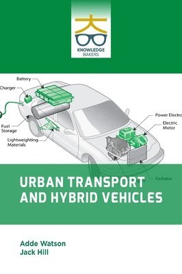Adde Wastson, Jack Hill - Urban Transport and Hybrid Vehicles, Inbunden. Tillgänglighet: Lägg i varukorg