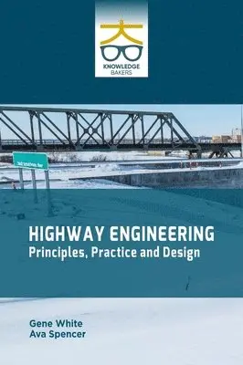 Gene White, Ava Spencer - Highway Engineering: Principles, Practice and Design, Inbunden. Tillgänglighet: Lägg i varukorg