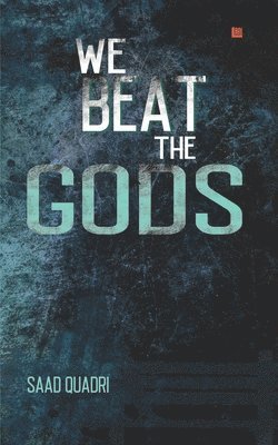 Saad Quadri - We Beat the Gods, Häftad. Tillgänglighet: Lägg i varukorg