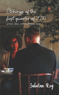 Sabarna Roy - Etchings of the First Quarter of 2020, Häftad