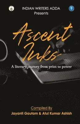 Jayanti Ashish Atul Kumar Gautam - Ascent Inks, Häftad. Tillgänglighet: Lägg i varukorg