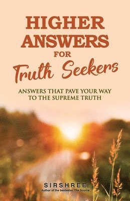 Sirshree - Higher Answers for Truth Seekers, Häftad