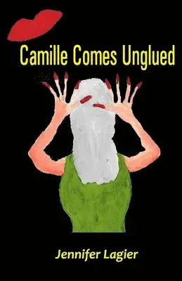 Jennifer Lagier - Camille Comes Unglued, Häftad. Tillgänglighet: Lägg i varukorg