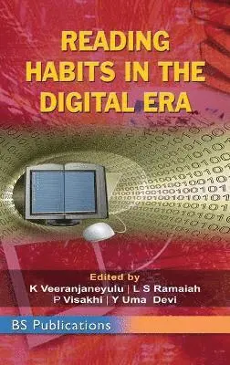 K Veeranjaneyulu, L S Ramaiah, D Visakhi - Reading Habits in The Digital ERA, Inbunden. Tillgänglighet: Lägg i varukorg