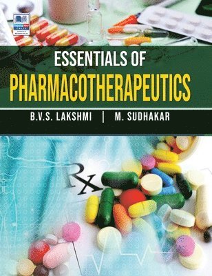 Lakshmi B V S, Sudhakar M - Essentials of Pharmacotherapeutics, Inbunden