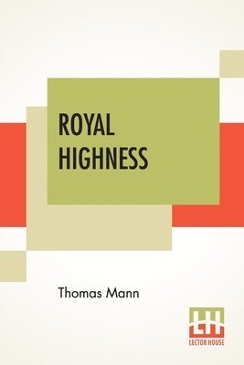 Thomas Mann - Royal Highness, Häftad