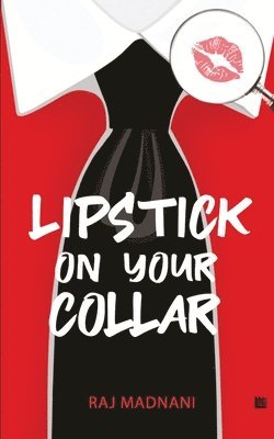 Raj Madnani - Lipstick on Your Collar, Häftad