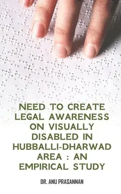 Anu Prasannan - Need to create legal awareness on visually disabled in Hubballi-Dharwad Area: An, Häftad. Tillgänglighet: Lägg i varukorg