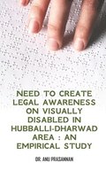 Need to create legal awareness on visually disabled in Hubballi-Dharwad Area: An