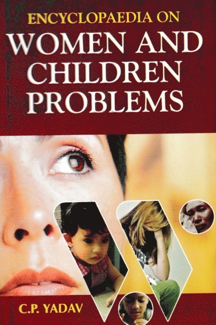 C. P. Yadav - Encyclopaedia on Women and Children Problems (Sexual Abuse and Commercial Sex Exploitation), E-bok