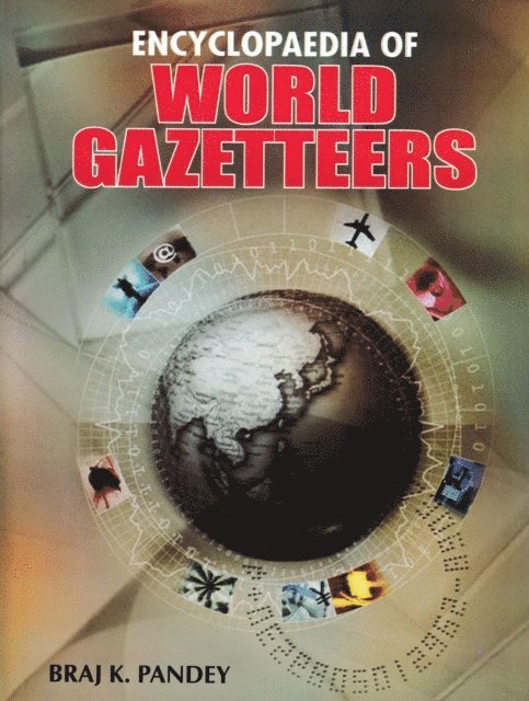 Braj K. Pandey - Encyclopaedia of World Gazetteers, E-bok