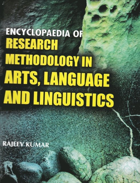 Rajeev Kumar - Encyclopaedia of Research Methodology in Arts, Language and Linguistics, E-bok