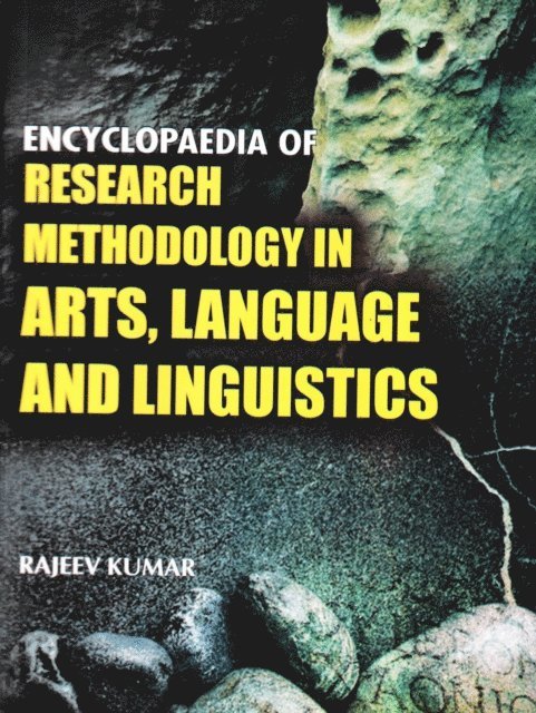 Rajeev Kumar - Encyclopaedia of Research Methodology in Arts, Language and Linguistics, E-bok