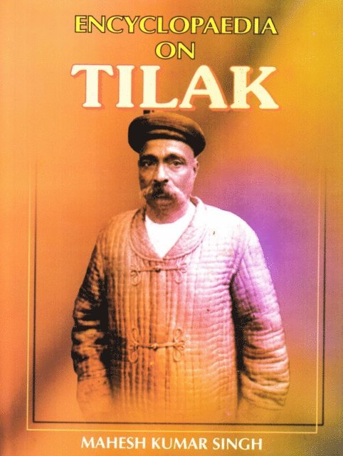Mahesh Kumar Singh - Encyclopaedia on Tilak, E-bok
