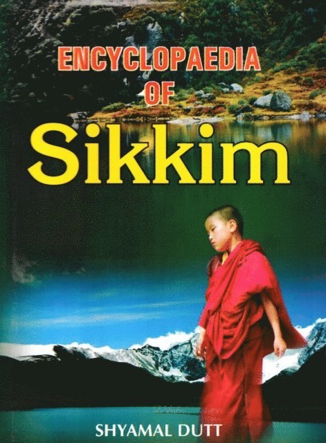 Shyamal Dutt - Encyclopaedia of Sikkim, E-bok