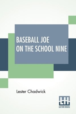 Lester Chadwick - Baseball Joe On The School Nine, Häftad