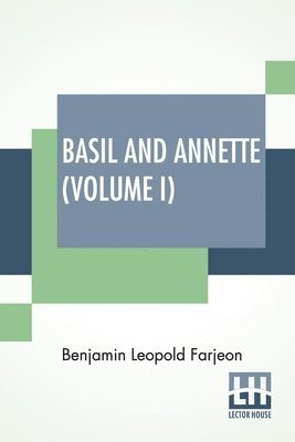 Benjamin Leopold Farjeon - Basil And Annette (Volume I), Häftad