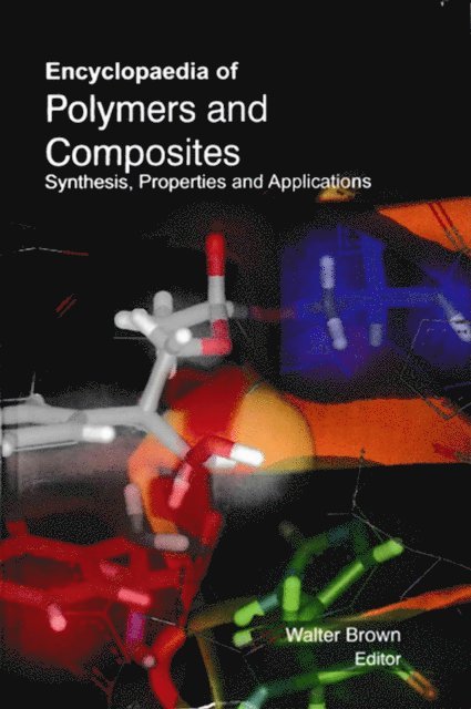 Walter Brown - Encyclopaedia of Polymers and Composites Synthesis, Properties and Applications (Polymer And Rubber Technology), E-bok