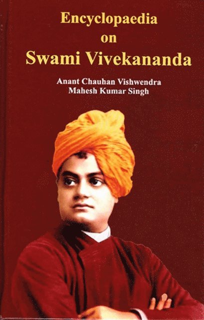 Mahesh Kumar Singh, Anant Chauhan Vishwendra - Encyclopaedia on Swami Vivekananda, E-bok