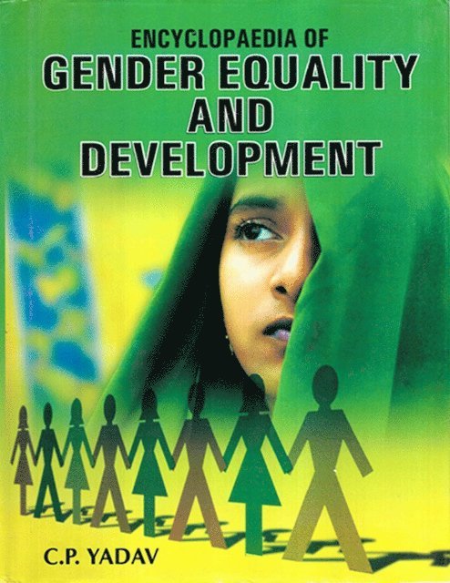 C. P. Yadav - Encyclopaedia of Gender Equality and Development, E-bok