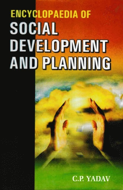 C. P. Yadav - Encyclopaedia of Social Development and Planning, E-bok