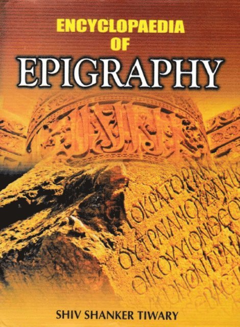 Shiv Shanker Tiwary - Encyclopaedia of Epigraphy, E-bok