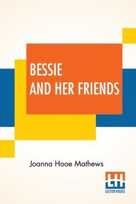Joanna Hooe Mathews - Bessie And Her Friends, Häftad