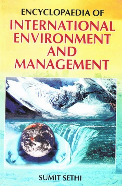 Sumit Sethi - Encyclopaedia of International Environment and Management, E-bok