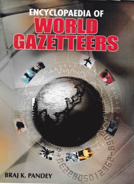 Braj K. Pandey - Encyclopaedia of World Gazetteers, E-bok