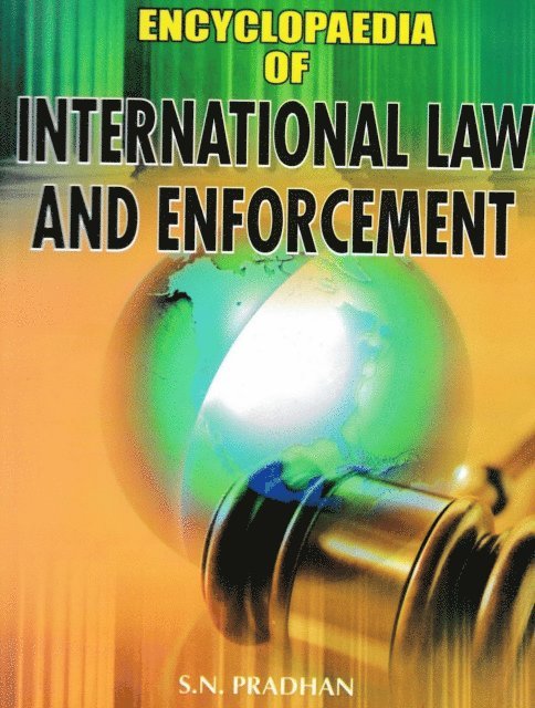 S. N. Pradhan - Encyclopaedia of International Law and Enforcement, E-bok