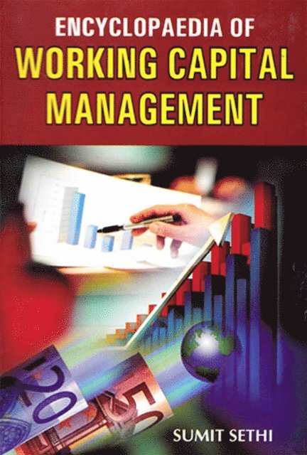 Sumit Sethi - Encyclopaedia Of Working Capital Management, E-bok