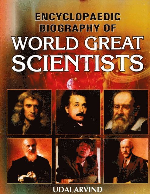 Udai Arvind - Encyclopaedic Biography of World Great Scientists, E-bok