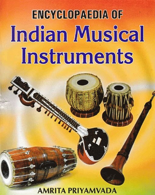 Amrita Priyamvada - Encyclopaedia Of Indian Musical Instruments, E-bok. Tillgänglighet: Lägg i varukorg