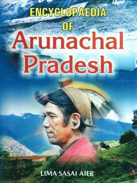 Lima Sasai Aier - Encyclopaedia of Arunachal Pradesh, E-bok
