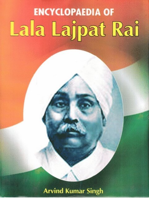 Arvind Kumar Singh - Encyclopaedia on Lala Lajpat Rai, E-bok