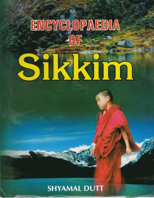 Shyamal Dutt - Encyclopaedia of Sikkim, E-bok