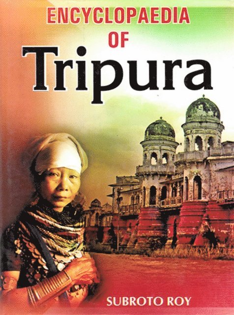 Subroto Roy - Encyclopaedia of Tripura, E-bok