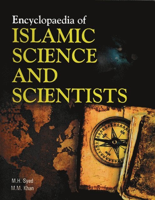 M. M. Khan, M. H. Syed - Encyclopaedia Of Islamic Science And Scientists (Islamic Science: Introduction), E-bok
