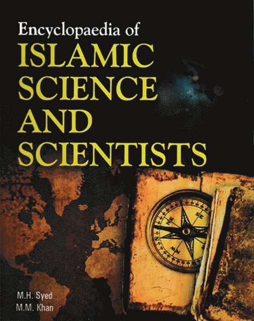 M. M. Khan, M. H. Syed - Encyclopaedia Of Islamic Science And Scientists (Islamic Science: Theory), E-bok