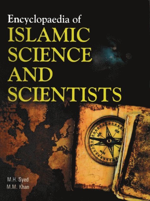 M. M. Khan, M. H. Syed - Encyclopaedia of Islamic Science and Scientists (Islamic Science: Evolution), E-bok
