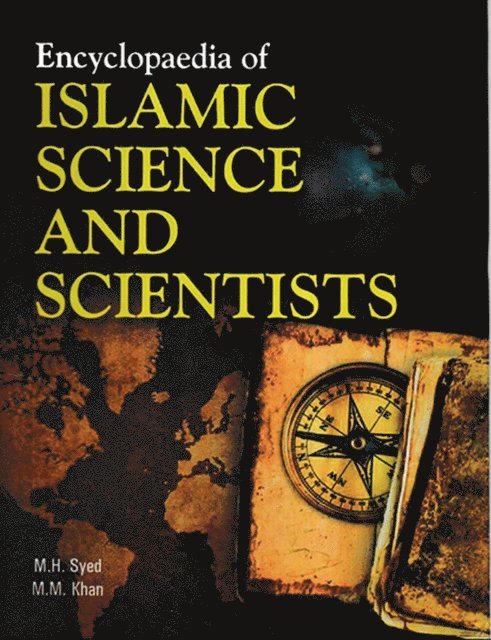 M. M. Khan, M. H. Syed - Encyclopaedia Of Islamic Science And Scientists (Eminent Muslim Scientists), E-bok