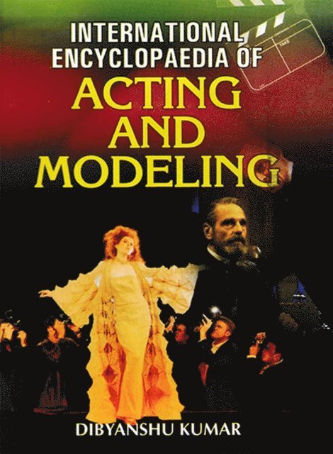 Dibyanshu Kumar - International Encyclopaedia Of Acting And Modeling, E-bok