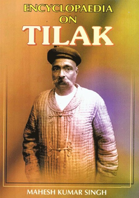 Mahesh Kumar Singh - Encyclopaedia on Tilak, E-bok