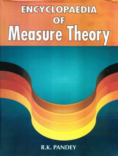 R. K. Pandey - Encyclopaedia of Measure Theory, E-bok