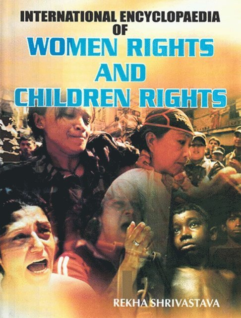 Rekha Shrivastava - International Encyclopaedia Of Women Rights And Children Rights, E-bok