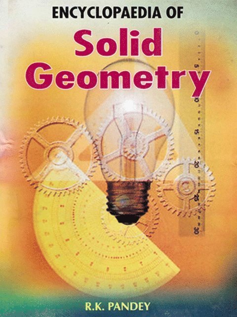R. K. Pandey - Encyclopaedia Of Solid Geometry, E-bok