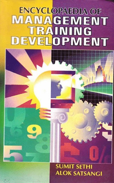 Alok Satsangi, Sumit Sethi - Encyclopaedia Of Management Training Development, E-bok