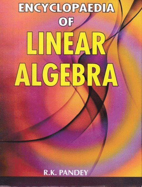 R. K. Pandey - Encyclopaedia of Linear Algebra, E-bok