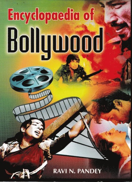 Ravi N. Pandey - Encyclopaedia of Bollywood, E-bok